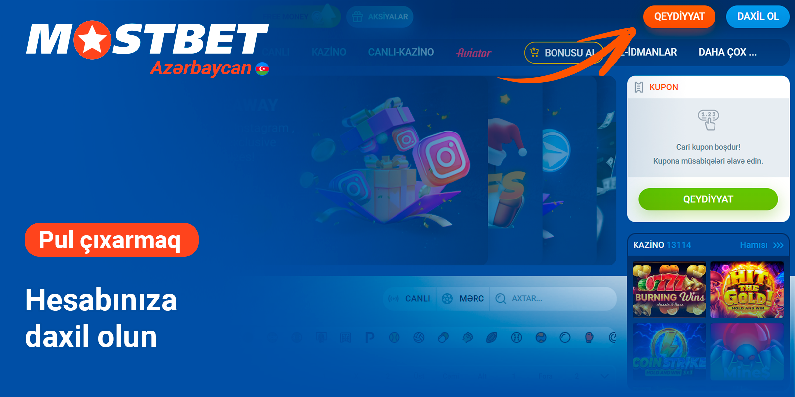 Üst menyudakı düyməni istifadə edərək Mostbet hesabınıza daxil olun