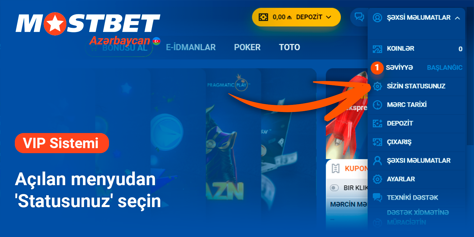 İstifadəçi menyusunda "Statusunuz" düyməsini istifadə edərək VIP proqram səhifəsinə keçin - Mostbet